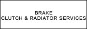 BRAKE CLUTCH & RADIATOR SERVICES