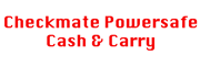 Checkmate Powersafe Cash & Carry