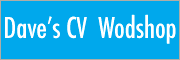 Dave's Cv Wodshop