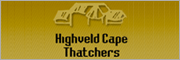 HIGHVELD CAPE THATCHERS