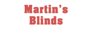 MARTIN'S BLINDS