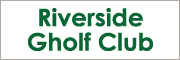 Riverside Gholf Club