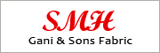 S M H Gani & Sons Fabric
